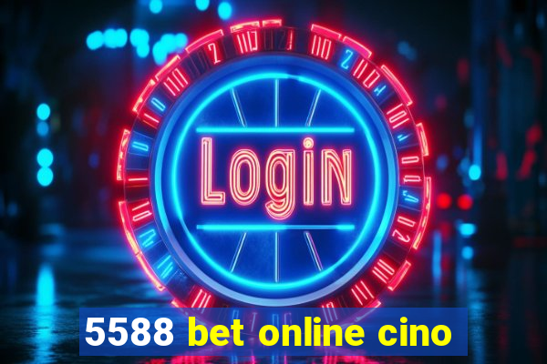 5588 bet online cino